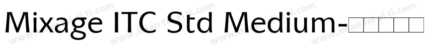 Mixage ITC Std Medium字体转换